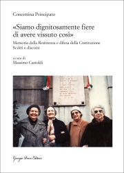 Concettina Principato, Siamo dignitosamente fiere di avere vissuto cos, a cura di Massimo Castoldi, Giorgio Pozzi editore, pp. 176